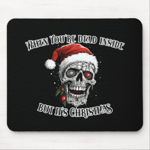 Mousepad Quando você é morto, mas é Natal