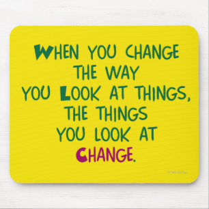 Mousepad Quando você muda a maneira você olha