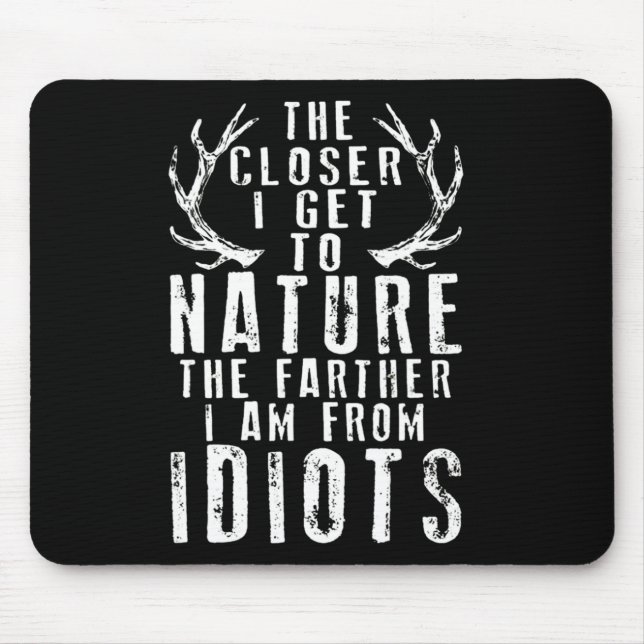 Mousepad Quanto Mais Perto Estou Na Caça À Natureza (Frente)
