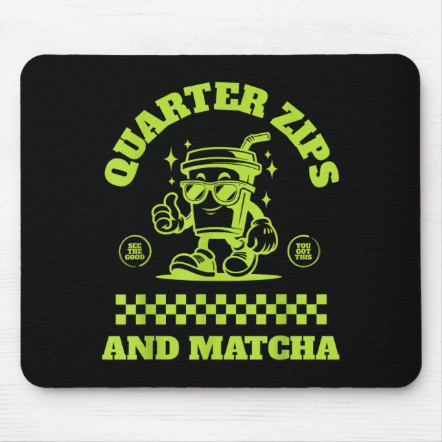 Mousepad Quarter Zips And Matcha Funny Meme Saying Design  (Frente)