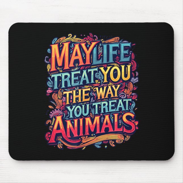Mousepad Que a vida trate da maneira que trata gráficos de  (Frente)