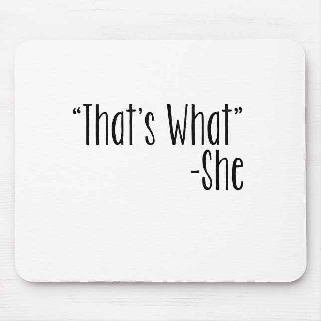 Mousepad "Que é o que" - ela (Frente)