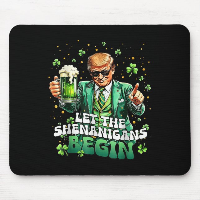 Mousepad Que Os Shenanigans Comecem A Engraçada Trump St Pa (Frente)