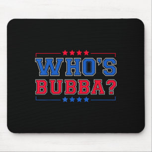 Mousepad Quem é a Pergunta do Dia do Bubba Engraçado 