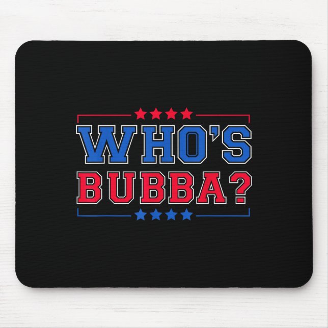 Mousepad Quem é a Pergunta do Dia do Bubba Engraçado  (Frente)