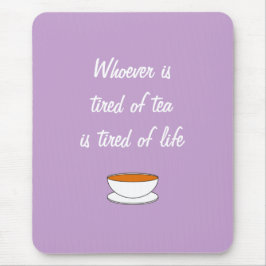 Mousepad Quem está cansado do slogan do chá - cansado da vi