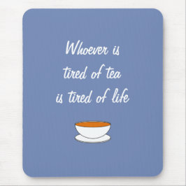 Mousepad Quem está cansado do slogan do chá - cansado da vi