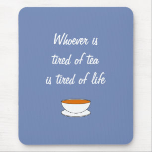 Mousepad Quem está cansado do slogan do chá - cansado da vi