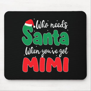 Mousepad Quem precisa de Papais noeis quando você tem a min