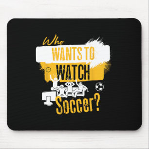 Mousepad Quem Quer Assistir Futebol Design Engraçado de Fã 