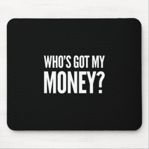 Mousepad Quem tem meu dinheiro? Tapete do rato preto