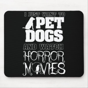 Mousepad Quer Acariciar Cães Assistir Filmes de Terror - Ha