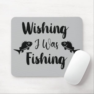 Mousepad Queria estar pescando uma citação engraçada