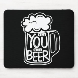 Mousepad Queria Que Você Fosse A Tipografia Da Cerveja