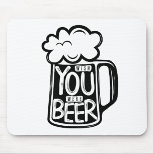 Mousepad Queria Que Você Fosse A Tipografia Da Cerveja