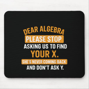 Mousepad Querida Álgebra Pare de Me Pedir Para Encontrar Se