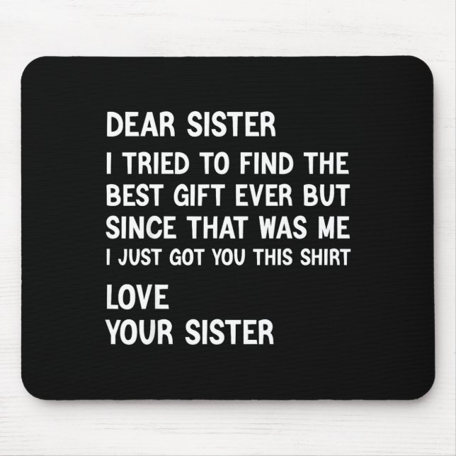 Mousepad Querida irmã, tentei achar o presente engraçado Ir (Frente)
