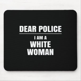 Mousepad Querida Lice, Sou Uma Mulher Branca... A Camisa En