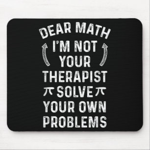 Mousepad Querida matemática, eu não sou seu terraço, resolv