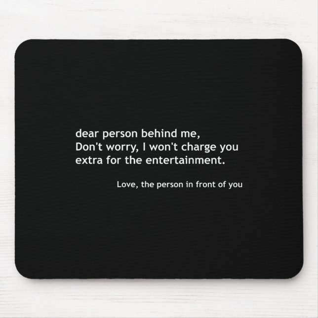 Mousepad Querida Pessoa Atrás De Mim, Engraçada Citação De  (Frente)