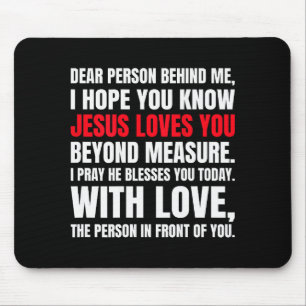 Mousepad Querida Pessoa Atrás de Mim Espero Que Saiba Que J