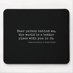 Mousepad Querida Pessoa Atrás De Mim, O Mundo É Um Lugar Me