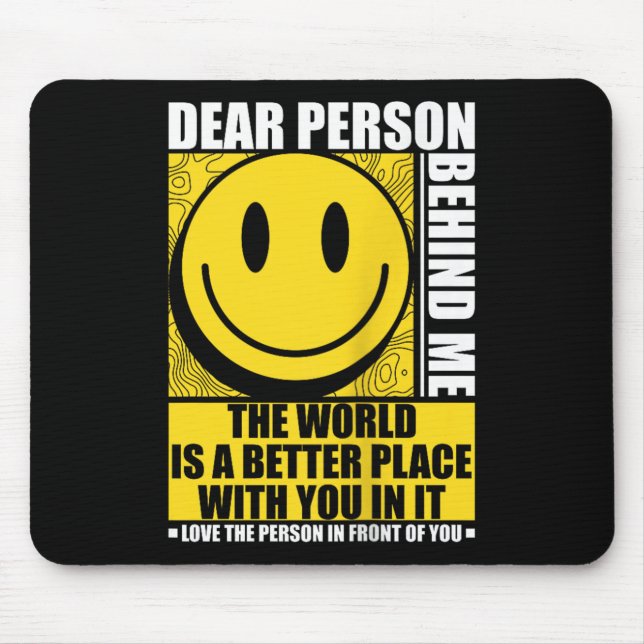 Mousepad Querida Pessoa Atrás De Mim O Mundo É Um Lugar Mel (Frente)