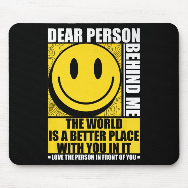 Mousepad Querida Pessoa Atrás De Mim O Mundo É Um Lugar Mel (Frente)