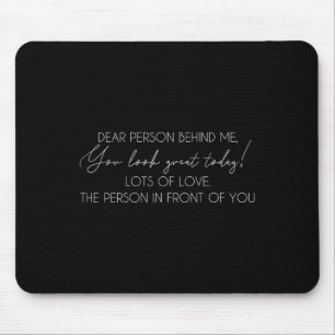 Mousepad Querida Pessoa Atrás De Mim O Mundo É Um Lugar Mel