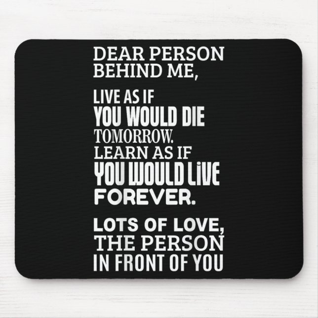 Mousepad Querida Pessoa Atrás De Mim - Viva Como Se Você Vi (Frente)