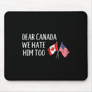 Mousepad Querido Canadá, Nós O Odiamos Muito Ao Policial An