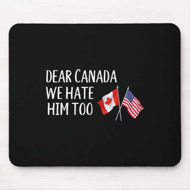 Mousepad Querido Canadá, Nós O Odiamos Muito Ao Policial An (Frente)