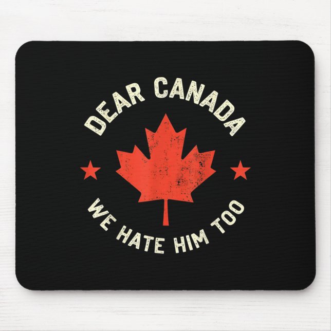 Mousepad Querido Canadá, Nós O Odiamos Também (Frente)