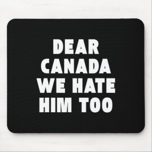 Mousepad Querido Canadá Nós Também O Odiamos Anti-trump Pol