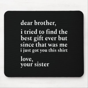 Mousepad Querido irmão eu tentei encontrar o Acabei de te