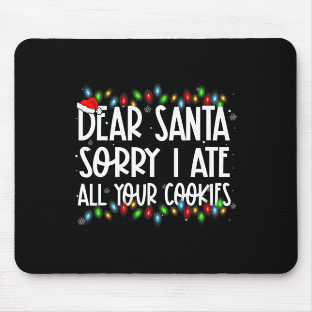 Mousepad Querido Papai Noel Desculpe Comi Todos Os Seus Bis (Frente)