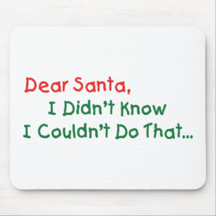 Mousepad Querido Papai Noel, Eu Não Sabia Que Não Podia Faz