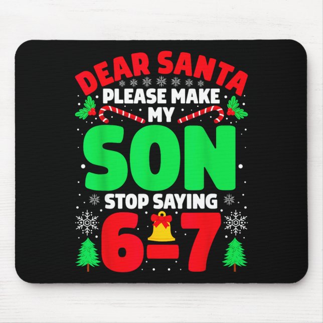Mousepad Querido Papai Noel Faça Meu Filho Parar de Dizer 6 (Frente)