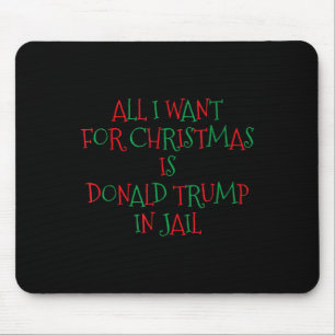 Mousepad Quero Que O Natal Seja Donald Trump Na Prisão