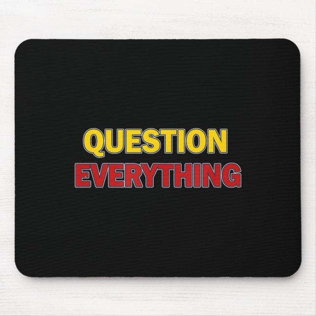 Mousepad Question Everything Bold Tygraphy Graphic  (Frente)