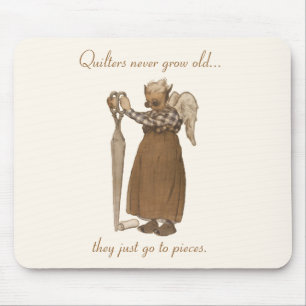Mousepad Quilters nunca cresce velho…