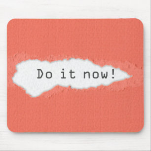 Mousepad Quirky Do It Now Motivation Cote