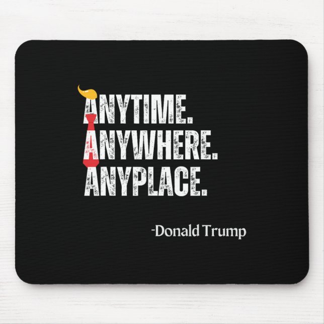 Mousepad Quote Donald Trump 2024 em Qualquer Lugar (Frente)