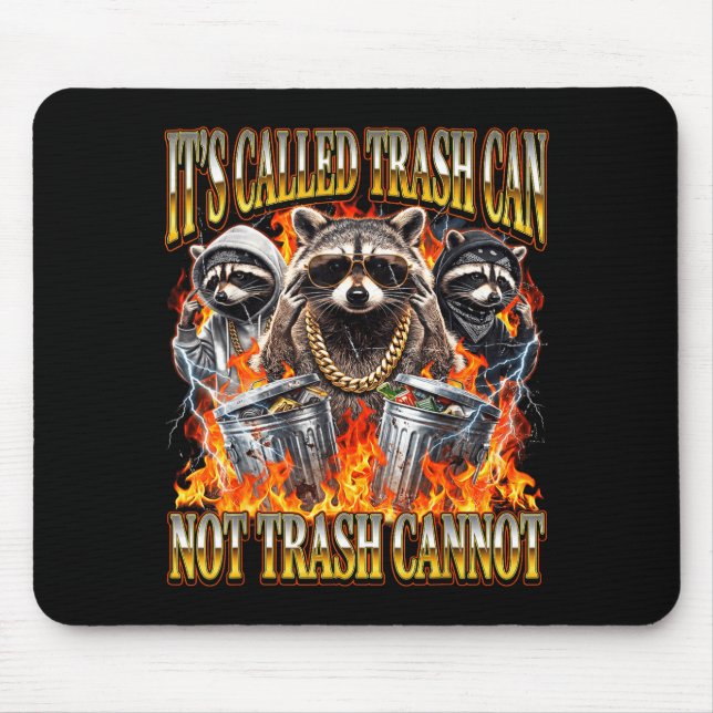 Mousepad Raccoon It's Called Trash Can Not Trash Cannot Fun (Frente)