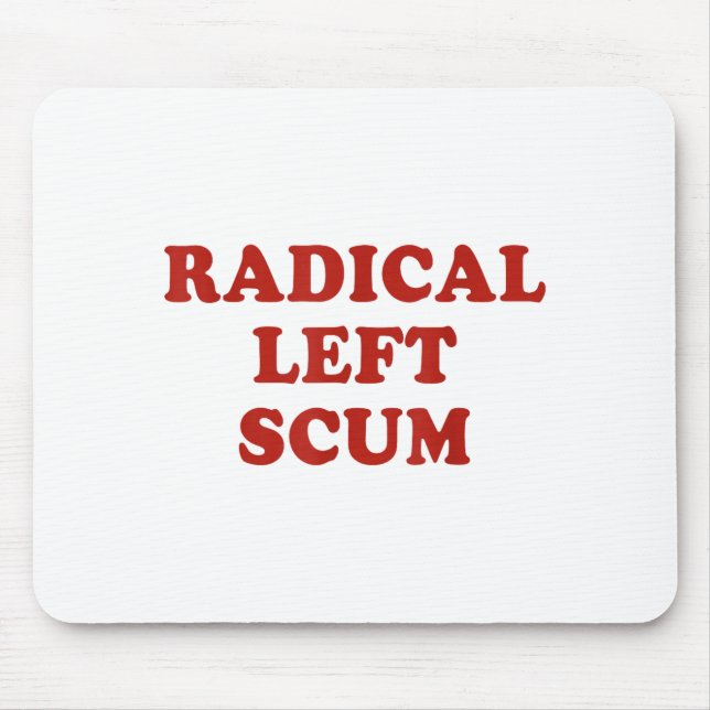 Mousepad Radical Left S Funny Sarcastic Quote  (Frente)