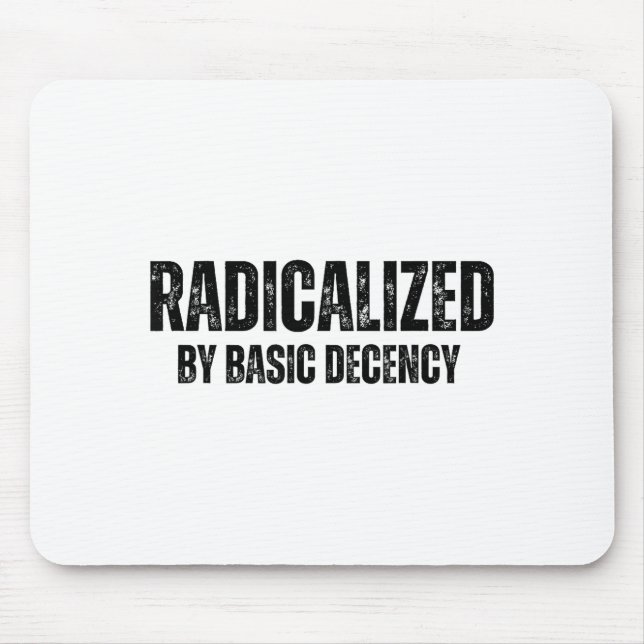 Mousepad Radicalized By Basic Decency Funny Social Democrac (Frente)