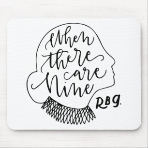 Mousepad RBG, Ruth Bader Ginsburg, Quando São Nove