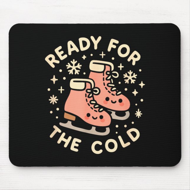 Mousepad Ready For The Cold Funny Cute Ice Skates  (Frente)