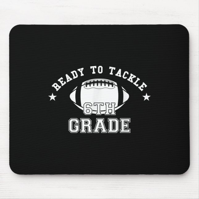 Mousepad Ready To Tackle Sixth Grade Football Happy First S (Frente)