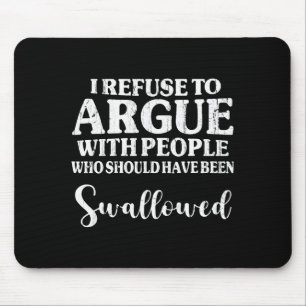 Mousepad Recuso-me a Discutir Com Pessoas Que Deveriam Ter